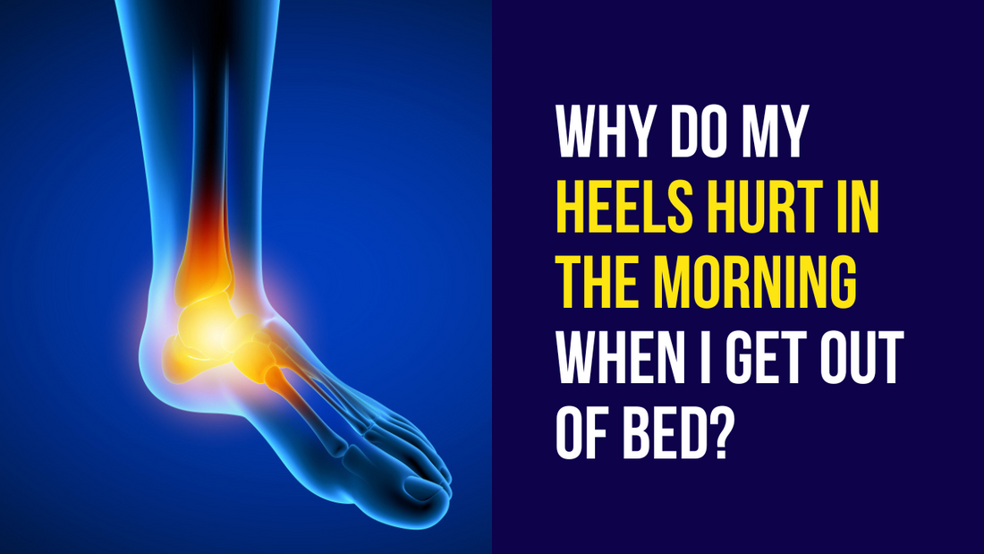 Why do my heels hurt in the morning?